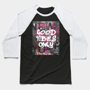 Good vibes only I Baseball T-Shirt